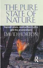 The Pure State of Nature: Sacred cows, destructive myths and the environment