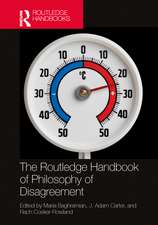 The Routledge Handbook of Philosophy of Disagreement