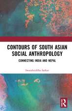 Contours of South Asian Social Anthropology: Connecting India and Nepal