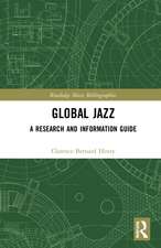 Global Jazz: A Research and Information Guide