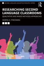 Researching Second Language Classrooms: Qualitative and Mixed Methods Approaches