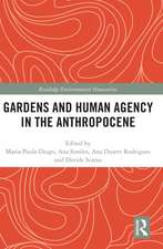 Gardens and Human Agency in the Anthropocene