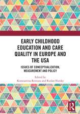 Early Childhood Education and Care Quality in Europe and the USA: Issues of Conceptualization, Measurement and Policy