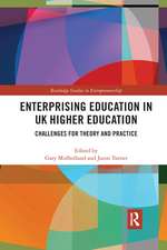 Enterprising Education in UK Higher Education: Challenges for Theory and Practice