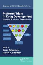 Platform Trial Designs in Drug Development: Umbrella Trials and Basket Trials