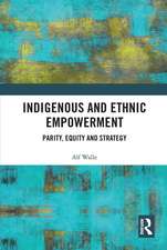 Indigenous and Ethnic Empowerment: Parity, Equity and Strategy