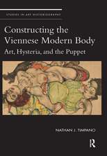 Constructing the Viennese Modern Body: Art, Hysteria, and the Puppet