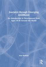 Journeys through Emerging Adulthood: An Introduction to Development from Ages 18-30 Around the World