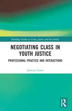 Negotiating Class in Youth Justice: Professional Practice and Interactions