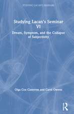 Studying Lacan’s Seminar VI: Dream, Symptom, and the Collapse of Subjectivity