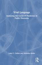 Viral Language: Analysing the Covid-19 Pandemic in Public Discourse