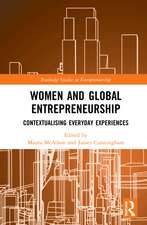 Women and Global Entrepreneurship: Contextualising Everyday Experiences