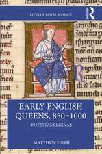 Early English Queens, 850–1000: Potestas Reginae