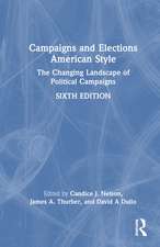 Campaigns and Elections American Style: The Changing Landscape of Political Campaigns