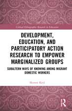 Development, Education, and Participatory Action Research to Empower Marginalized Groups