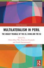 Multilateralism in Peril: The Uneasy Triangle of the US, China and the EU