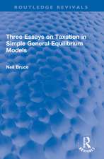 Three Essays on Taxation in Simple General Equilibrium Models