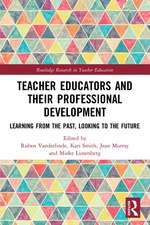 Teacher Educators and their Professional Development: Learning from the Past, Looking to the Future