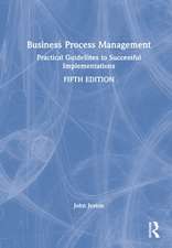 Business Process Management: Practical Guidelines to Successful Implementations