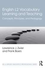 English L2 Vocabulary Learning and Teaching: Concepts, Principles, and Pedagogy