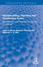 Housebuilding, Planning and Community Action: The Production and Negotiation of the Built Environment