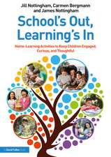 School’s Out, Learning’s In: Home-Learning Activities to Keep Children Engaged, Curious, and Thoughtful