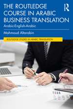 The Routledge Course in Arabic Business Translation: Arabic-English-Arabic