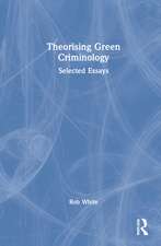 Theorising Green Criminology: Selected Essays