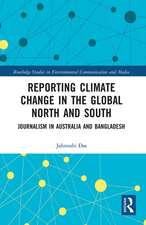 Reporting Climate Change in the Global North and South: Journalism in Australia and Bangladesh