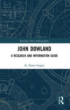 John Dowland: A Research and Information Guide