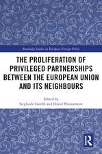 The Proliferation of Privileged Partnerships between the European Union and its Neighbours