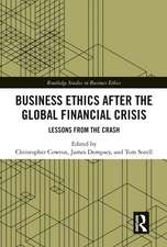 Business Ethics After the Global Financial Crisis: Lessons from The Crash