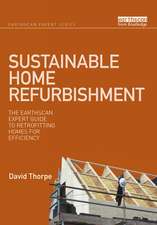 Sustainable Home Refurbishment: The Earthscan Expert Guide to Retrofitting Homes for Efficiency