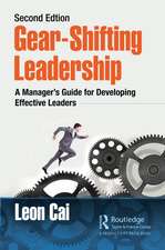 Gear-Shifting Leadership: A Manager’s Guide for Developing Effective Leaders, Second Edition