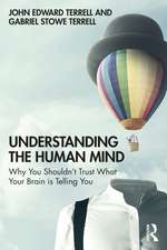 Understanding the Human Mind: Why you shouldn’t trust what your brain is telling you