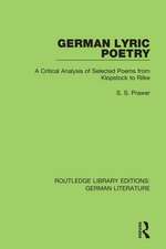 German Lyric Poetry: A Critical Analysis of Selected Poems from Klopstock to Rilke