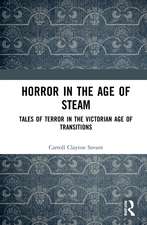 Horror in the Age of Steam: Tales of Terror in the Victorian Age of Transitions