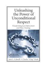 Unleashing the Power of Unconditional Respect: Transforming Law Enforcement and Police Training