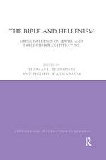 The Bible and Hellenism: Greek Influence on Jewish and Early Christian Literature