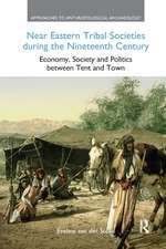 Near Eastern Tribal Societies During the Nineteenth Century: Economy, Society and Politics Between Tent and Town