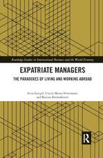 Expatriate Managers: The Paradoxes of Living and Working Abroad