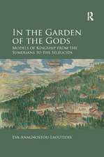 In the Garden of the Gods: Models of Kingship from the Sumerians to the Seleucids