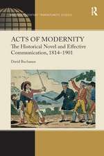 Acts of Modernity: The Historical Novel and Effective Communication, 1814–1901