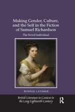 Making Gender, Culture, and the Self in the Fiction of Samuel Richardson: The Novel Individual