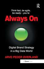 Always On: Digital Brand Strategy in a Big Data World