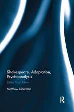 Shakespeare, Adaptation, Psychoanalysis: Better than New