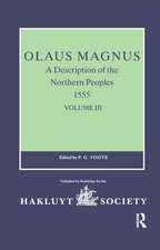 Olaus Magnus, A Description of the Northern Peoples, 1555: Volume III