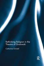 Rethinking Religion in the Theatre of Grotowski