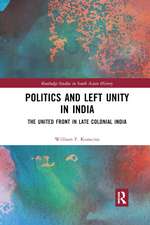 Politics and Left Unity in India: The United Front in Late Colonial India