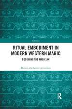 Ritual Embodiment in Modern Western Magic: Becoming the Magician